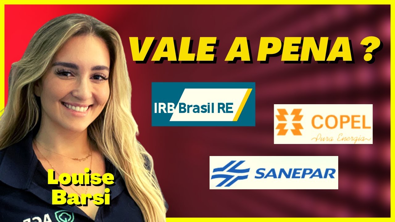 🟡IRBR3, SAPR4 e CPLE6 | A visão da Louise Barsi sobre a IRB BRASIL, SANEPAR e COPEL - VALE A PENA ?🟡
