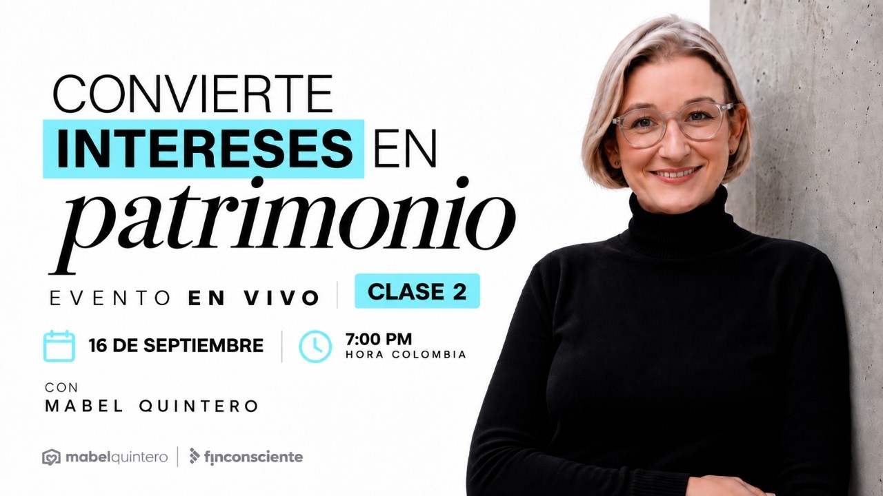 Clase 2: Convierte Intereses En Patrimonio 💸🏠