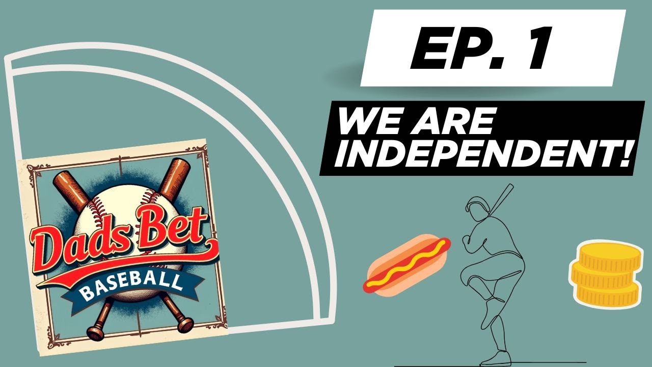 Dad's Bet Baseball - Episode 1 - We're Independent!