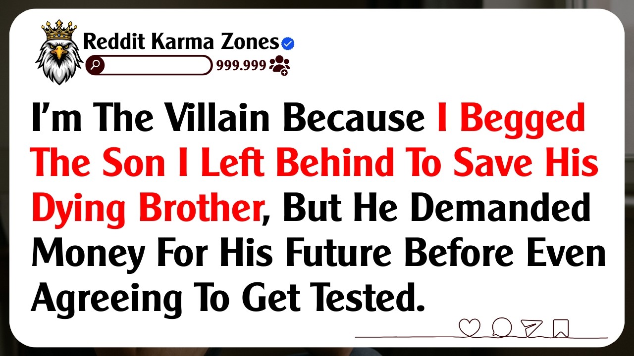 I'm The Villain Because I Begged The Son I Left Behind To Save His Dying Brother, But He Demanded...