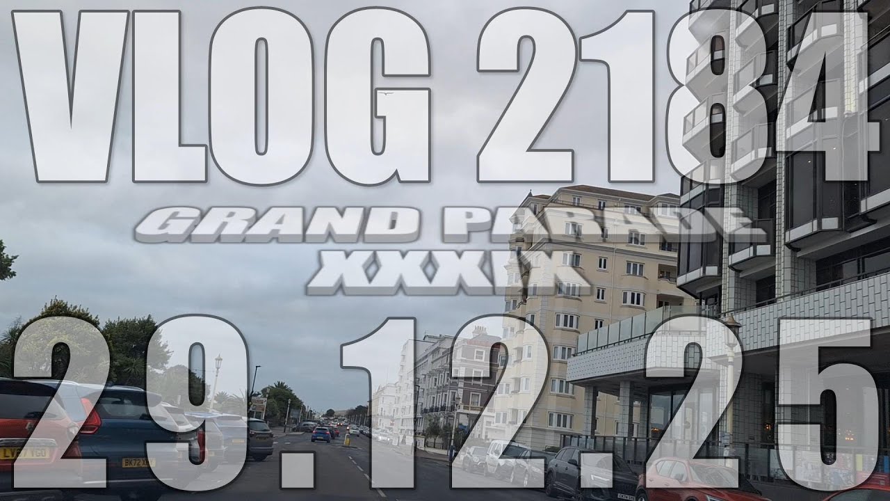 Grand Parade XXXIX | VLOG 2184 | 29.12.25 | Eastbourne | East Sussex