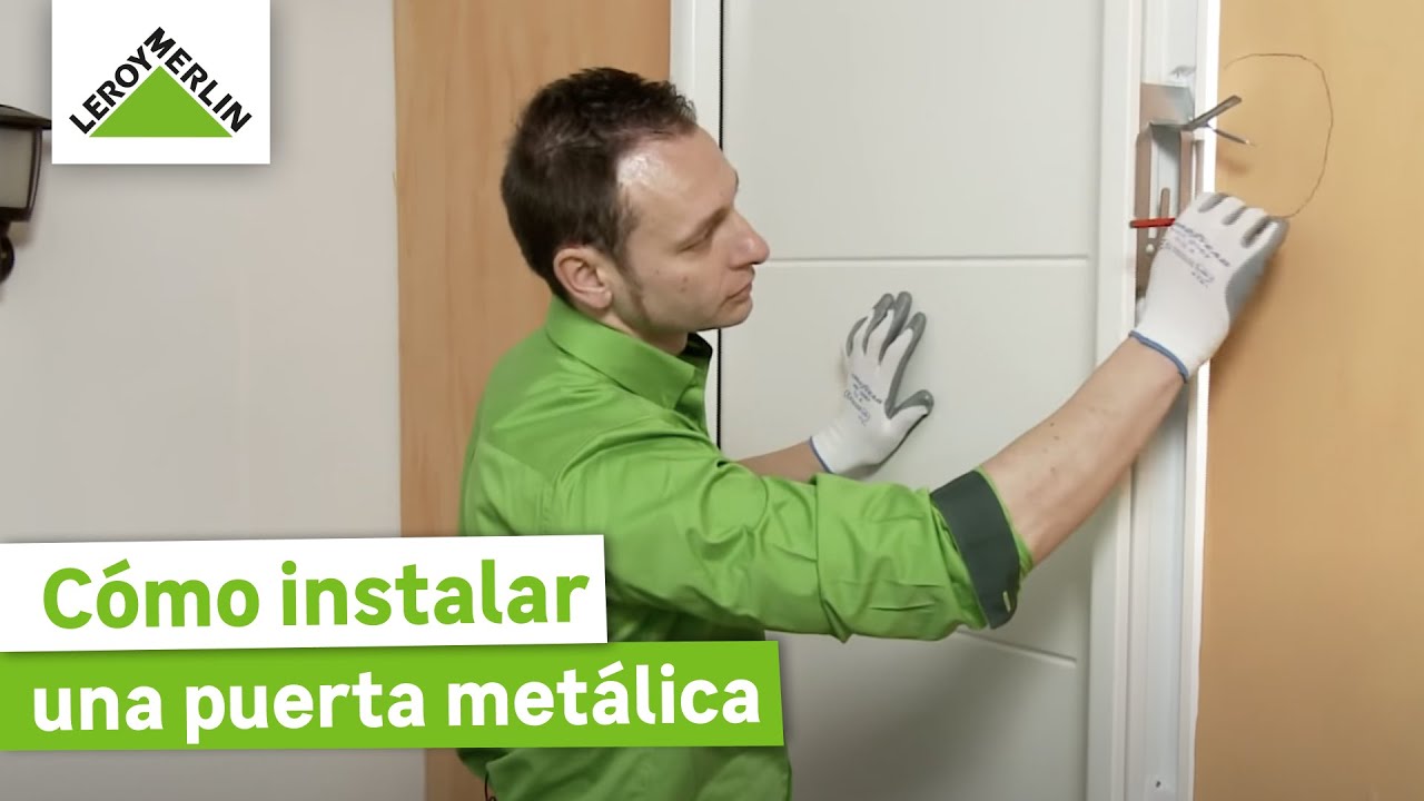C&oacute;mo instalar una puerta met&aacute;lica | Gu&iacute;a paso a paso | LEROY MERLIN