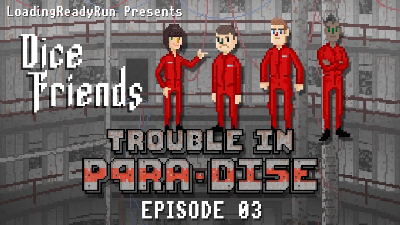 Dice Friends - Trouble in P4RA-DI5E Ep3
