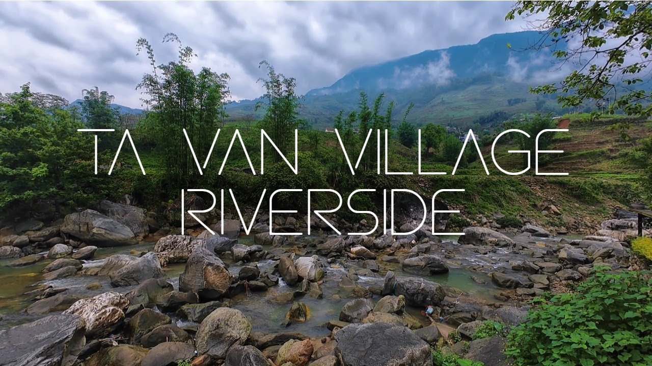 1 Hour of Relaxing Riverside Ambience in Ta Van Village | Lao Cai | Vietnam 🇻🇳