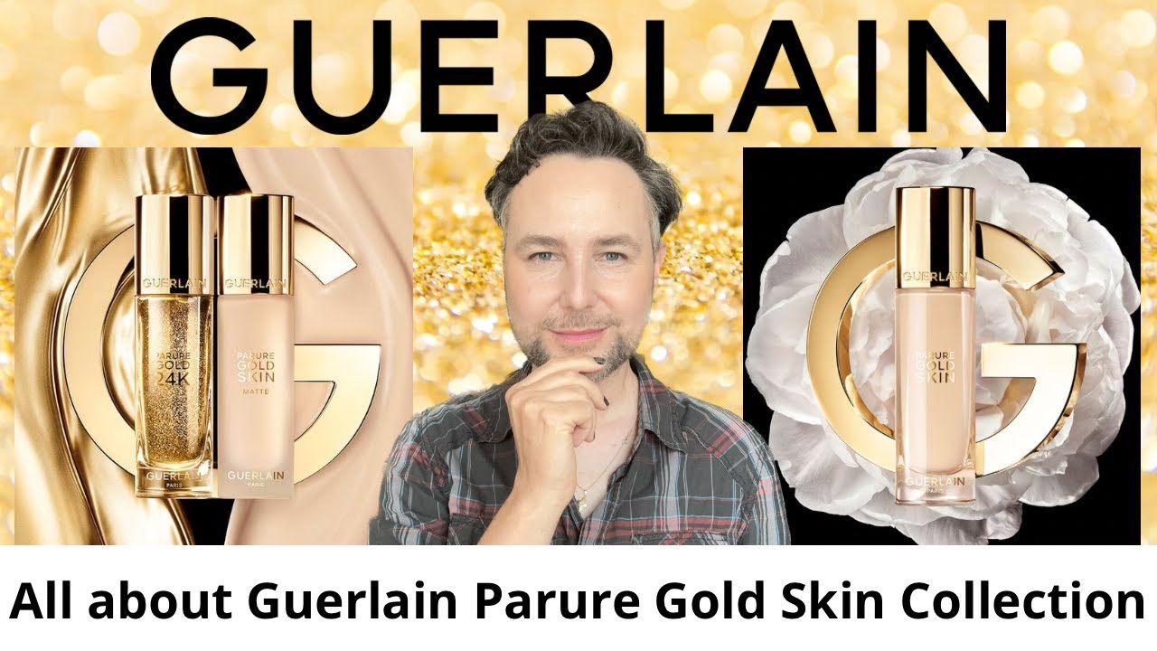 Guerlain Parure Gold Skin | Perfect luxurious products for mature skin?
