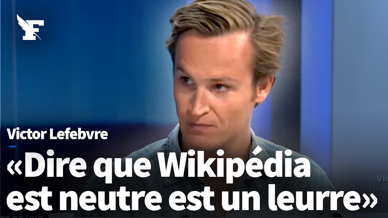 Wikipédia est-elle vraiment neutre ? Victor Lefebvre répond