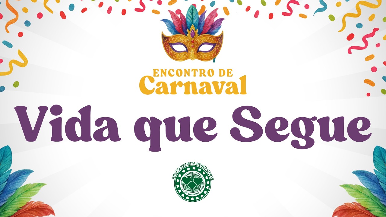 #1324 - Encontro de Carnaval 2 - Vida Espírita