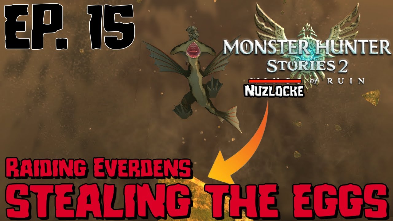Nuzlocke of Ruin | Raiding Everdens and Stealing the Eggs Ep.15
