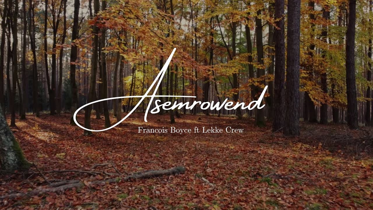 Asemrowend - Francois Boyce (Liriek Video)