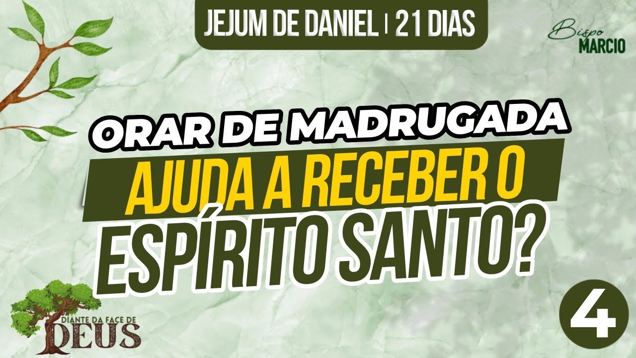 ORAR DE MADRUGADA AJUDA A RECEBER O ESPÍRITO SANTO? | JEJUM DE DANIEL | BISPO MARCIO CAROTTI