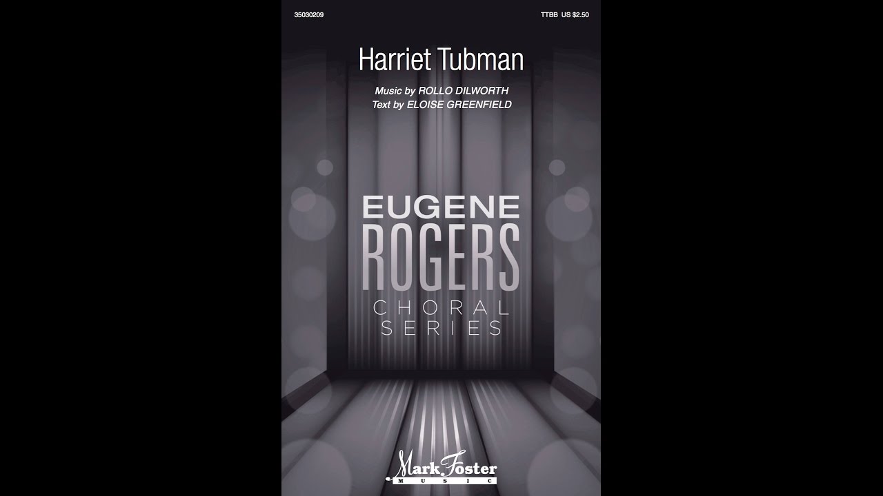 Harriet Tubman (TTBB Choir) - by Rollo Dilworth