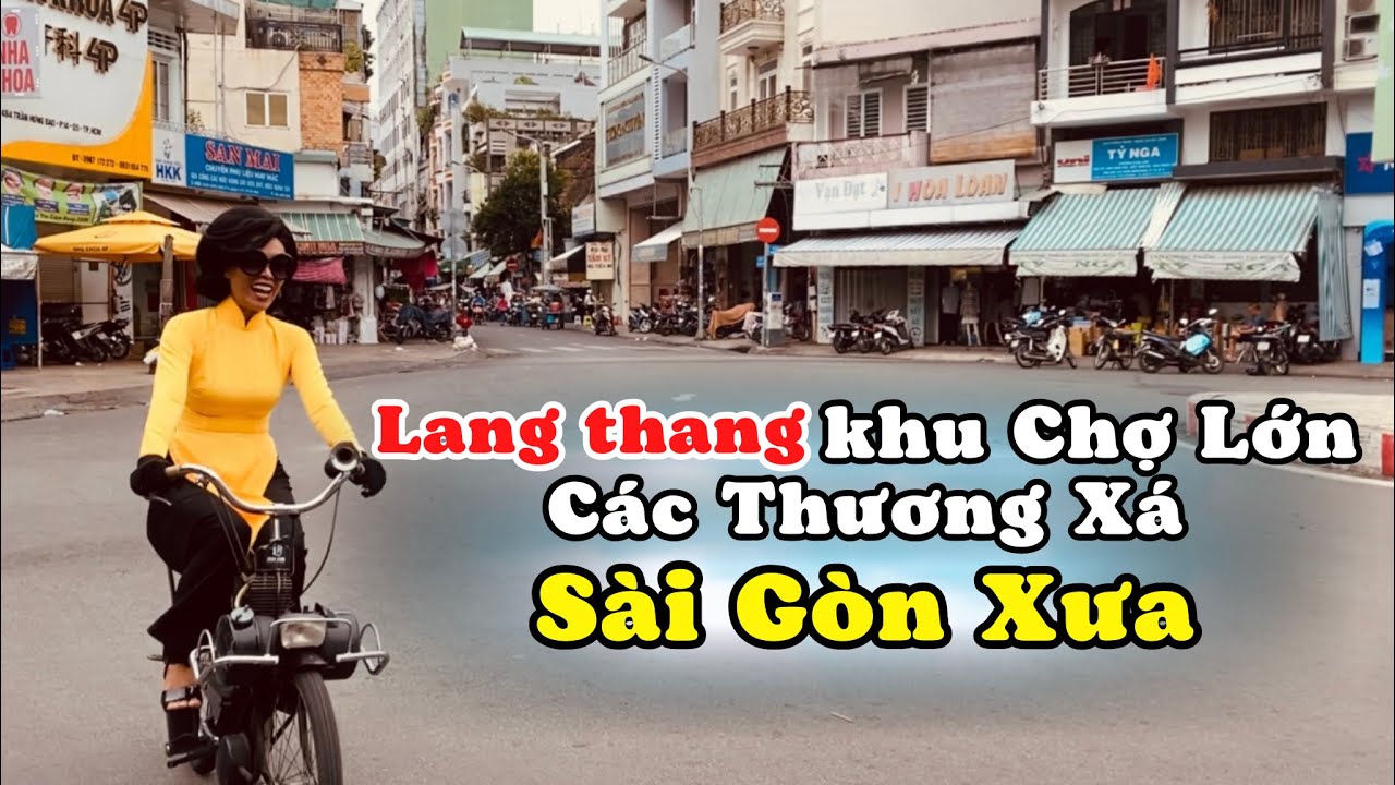 Lang Thang Các Con Đường Có Những Thương Xá Sài Gòn Xưa. Tìm 3 Người Bạn Xưa Gốc Hoa Quận 5 Chợ Lớn