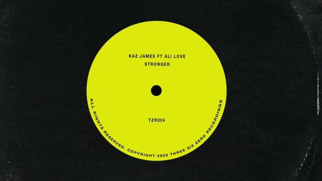 Kaz James 'Stronger' - THREE SIX ZERO