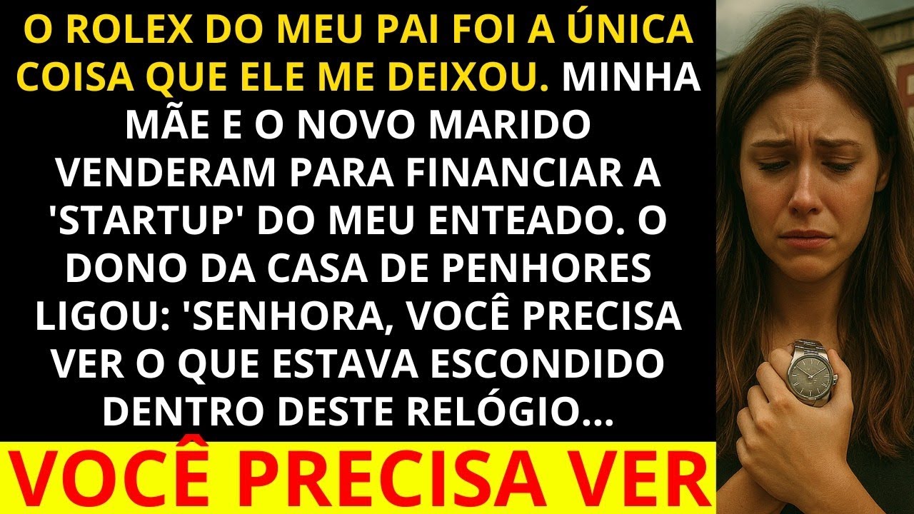Eles venderam o relógio do meu falecido pai para financiar os negócios do meu meio irmão