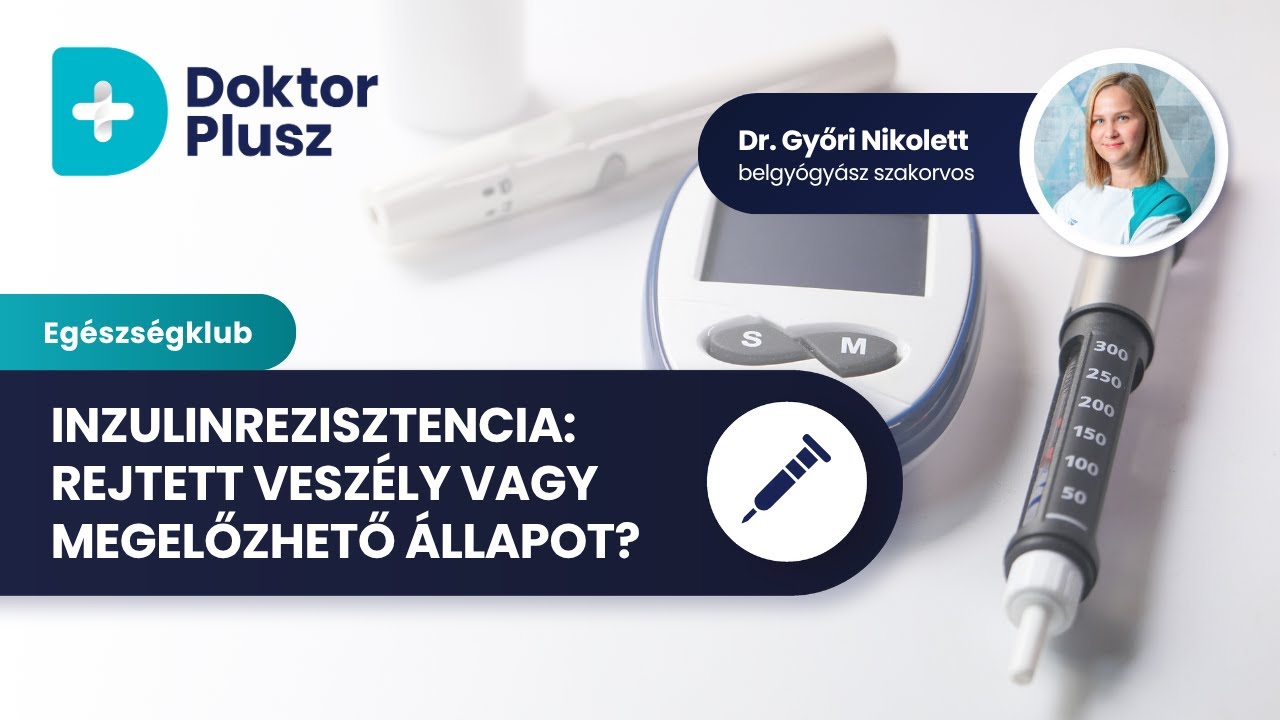 Doktor Plusz Egészségklub - Inzulinrezisztencia: rejtett veszély vagy megelőzhető állapot?