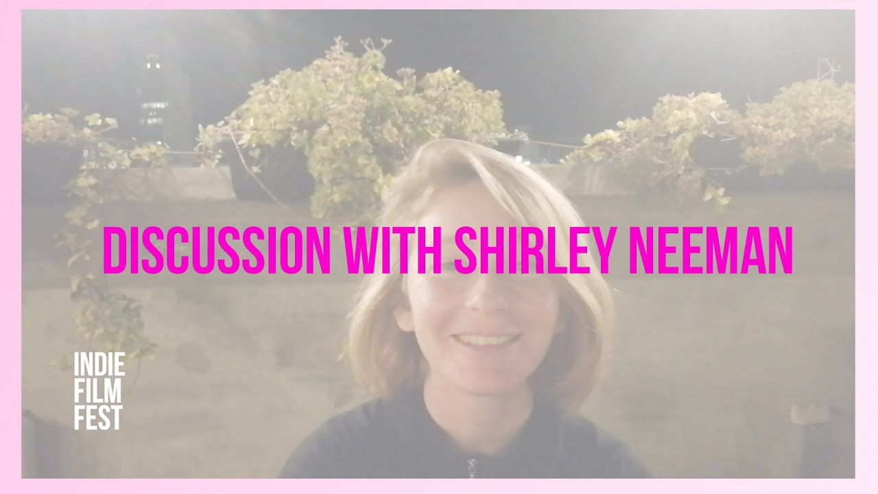 Indie Film Fest | Workshops | Discussion with Shirley Neeman