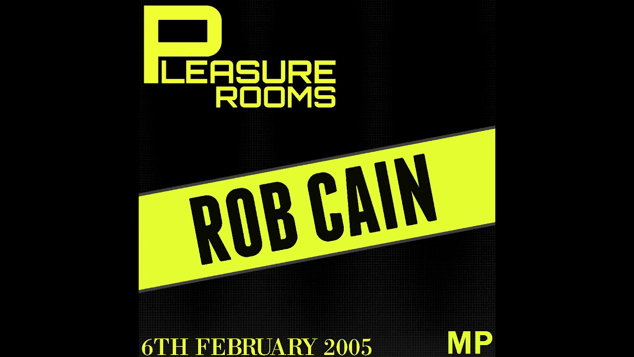 Rob Cain @ Pleasure Rooms 6th February 2005