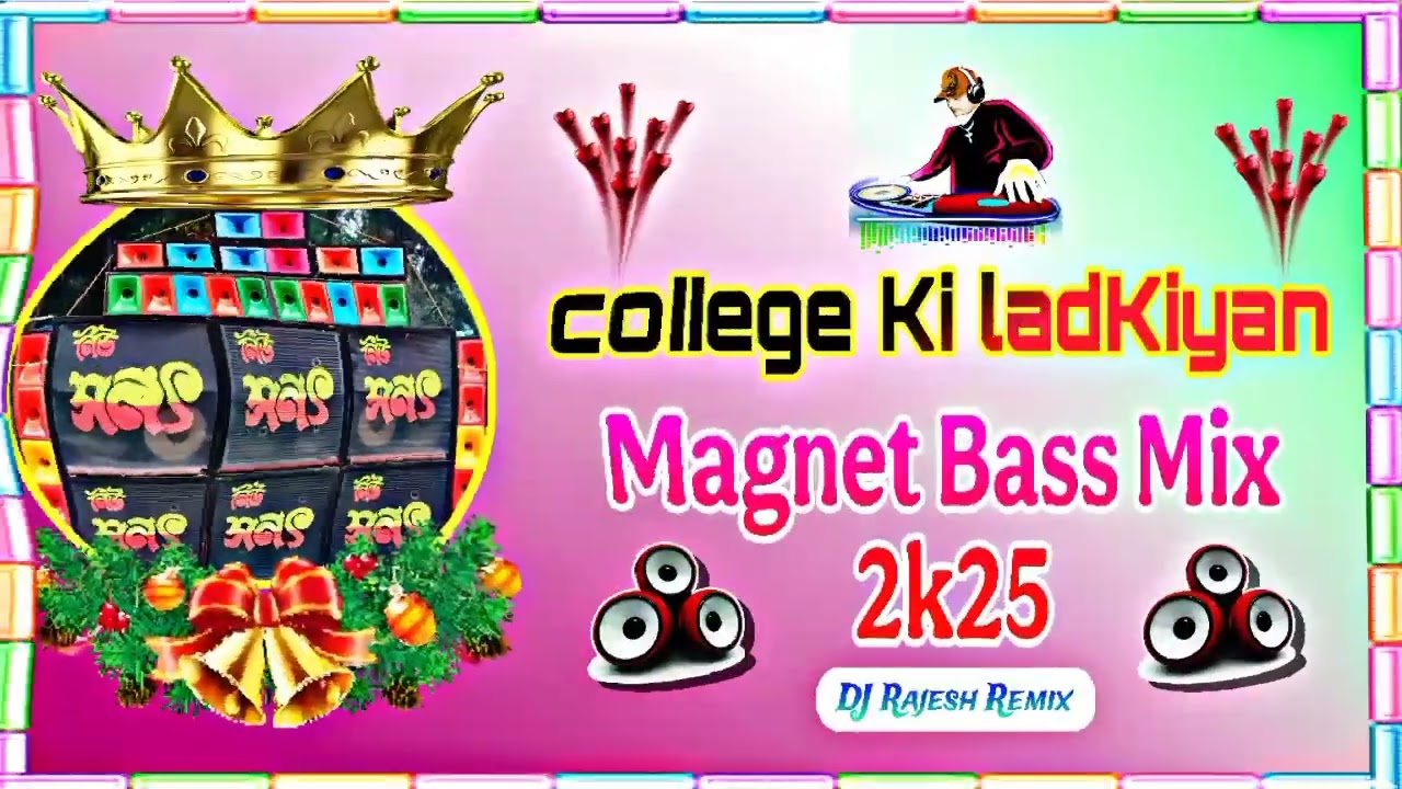 College ki Iadkiyan⚡New Style Magnet Bass Mix 2k25 ⚡DJ Rajesh Remix