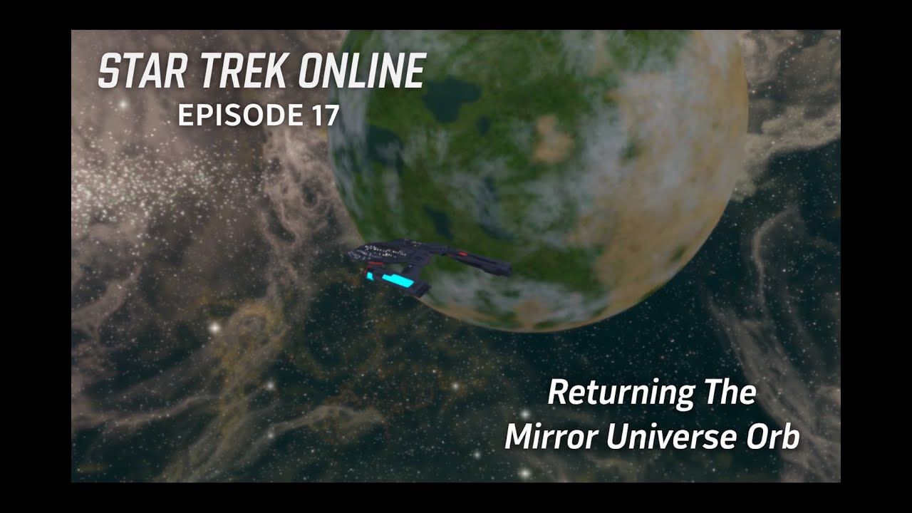 STO Episode 17 Returning The Mirror Universe Orb