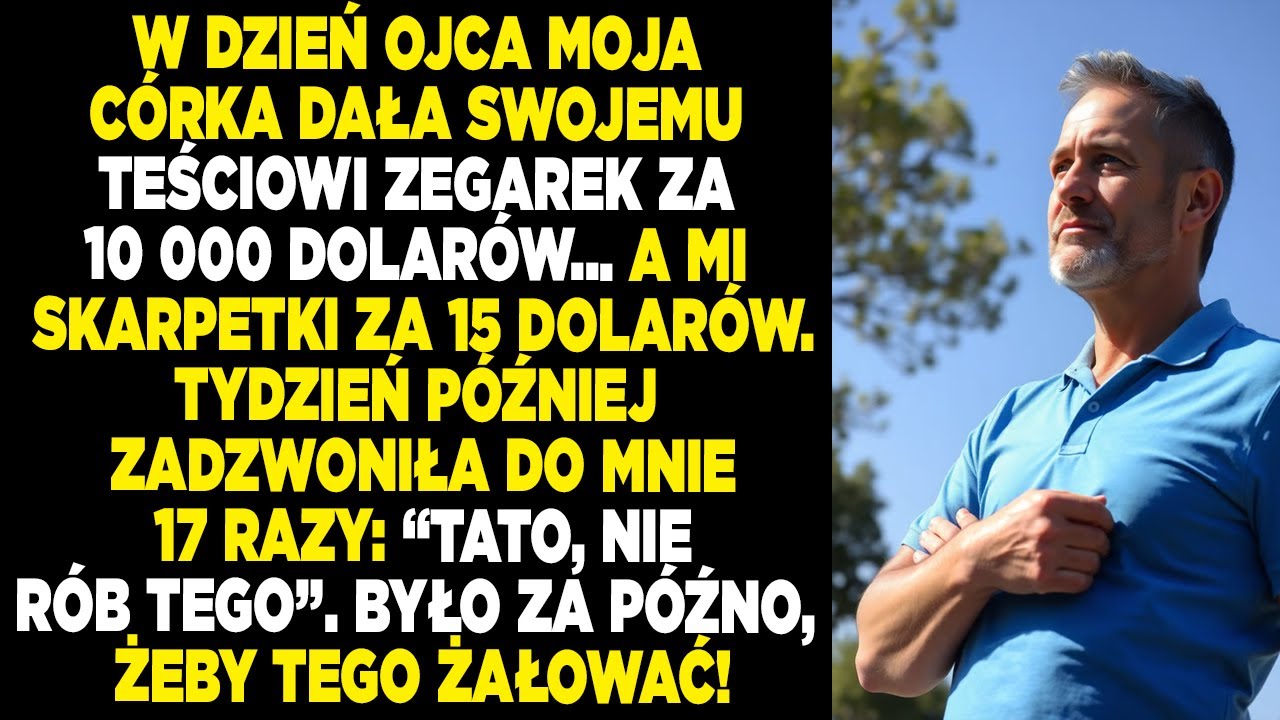 W Dzień Ojca moja córka dała teściowi zegarek za 10 000$, a mnie… skarpety za 15$