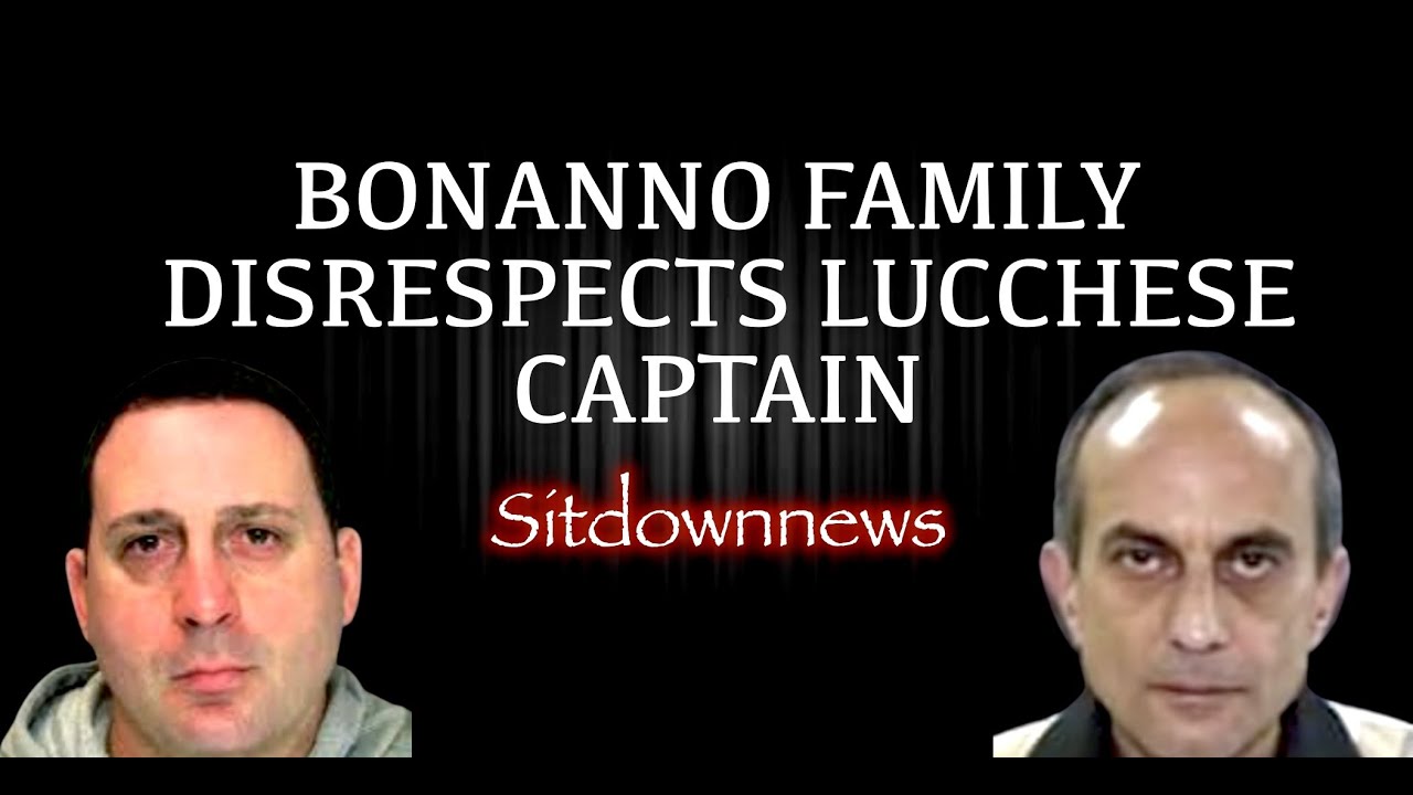 Bonanno Family Disrespects Lucchese Captain