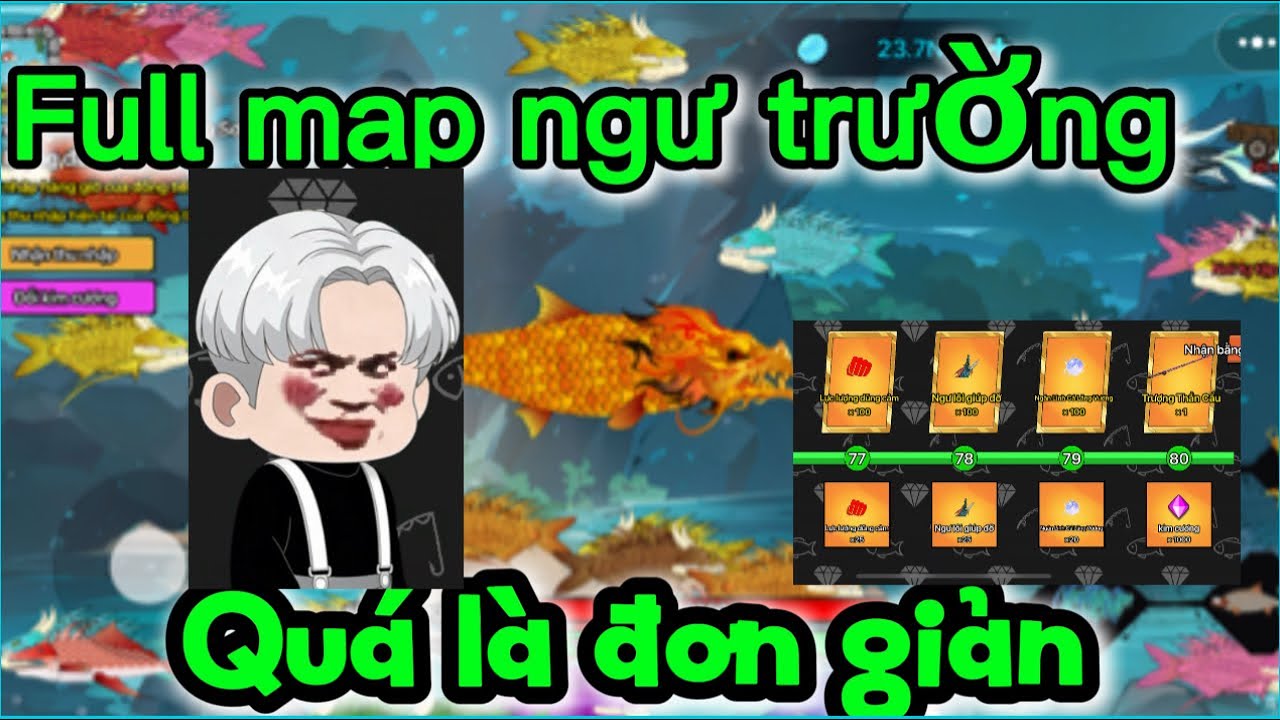 Cách mở FULL MAPS mới NGƯ TRƯỜNG vừa update NHANH NHẤT, câu toàn cá to PHÁ ĐẢO trong 5 phút
