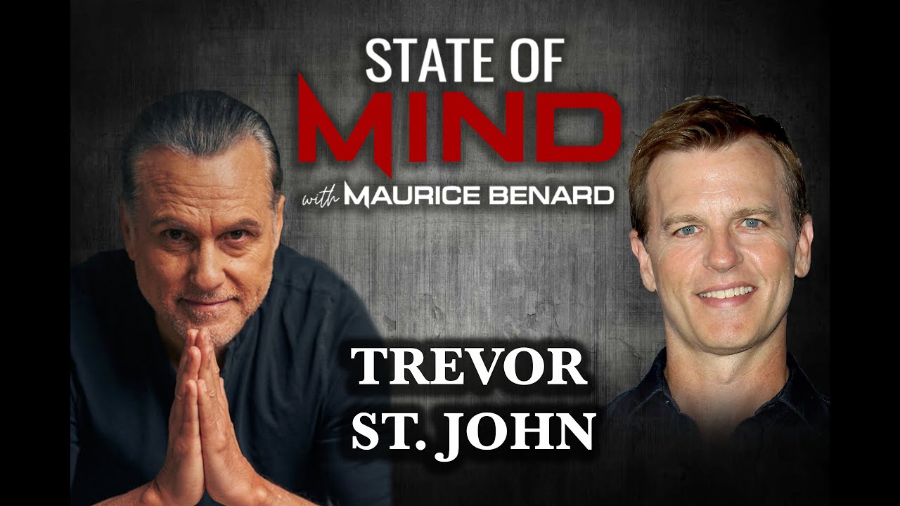 STATE OF MIND with MAURICE BENARD: TREVOR ST. JOHN