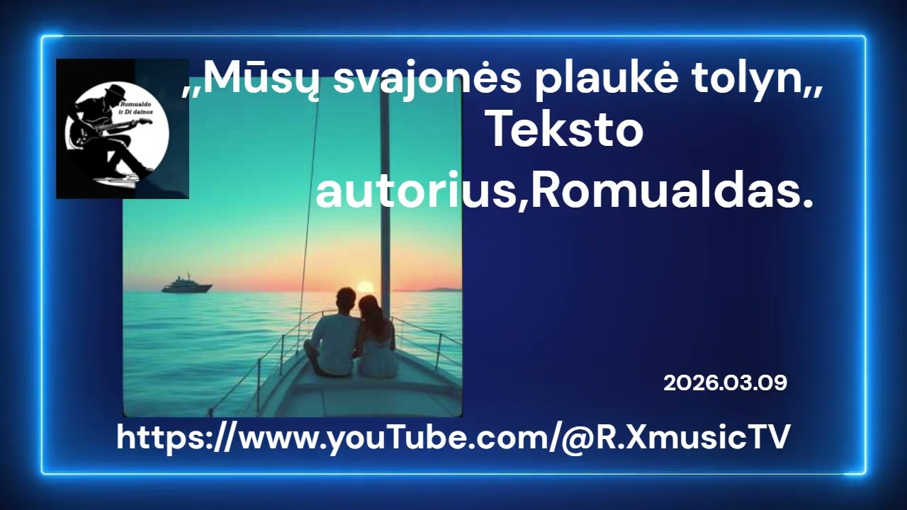 Daina,, Mūsų svajonės plaukė tolyn,,Tekstas,Romualdas irDi
