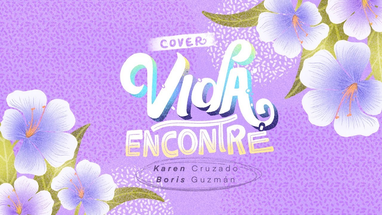 Karen Cruzado, Boris Guzmán - Vida Encontré (Cover)