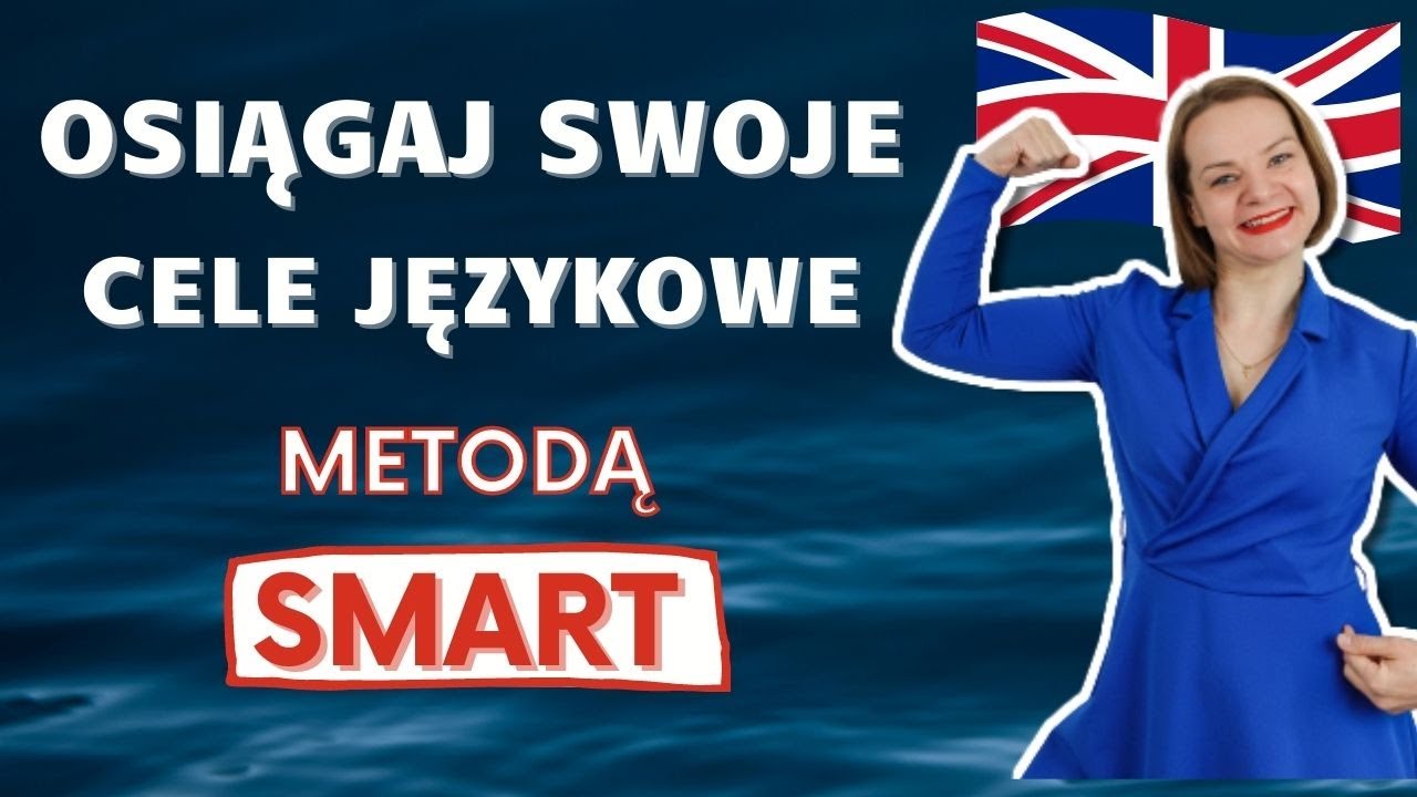 Jak skutecznie osiągać cele językowe i nie tylko | Czym jest metoda SMART?