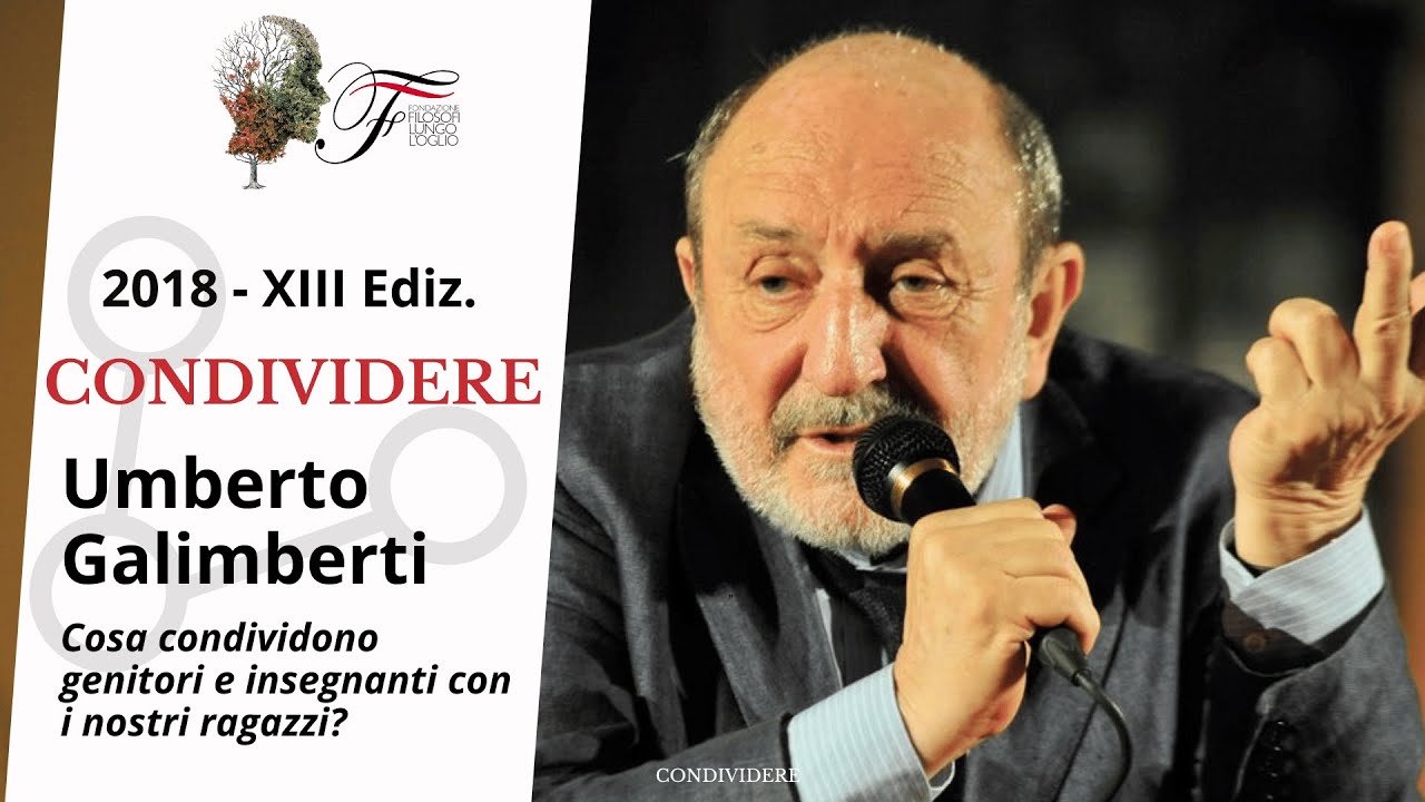 Umberto Galimberti - Cosa condividono genitori e insegnanti? | Condividere - 2018