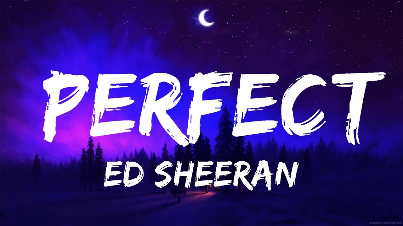 Ed Sheeran - Perfect (Lyrics)  | 20 Min Melody Verse