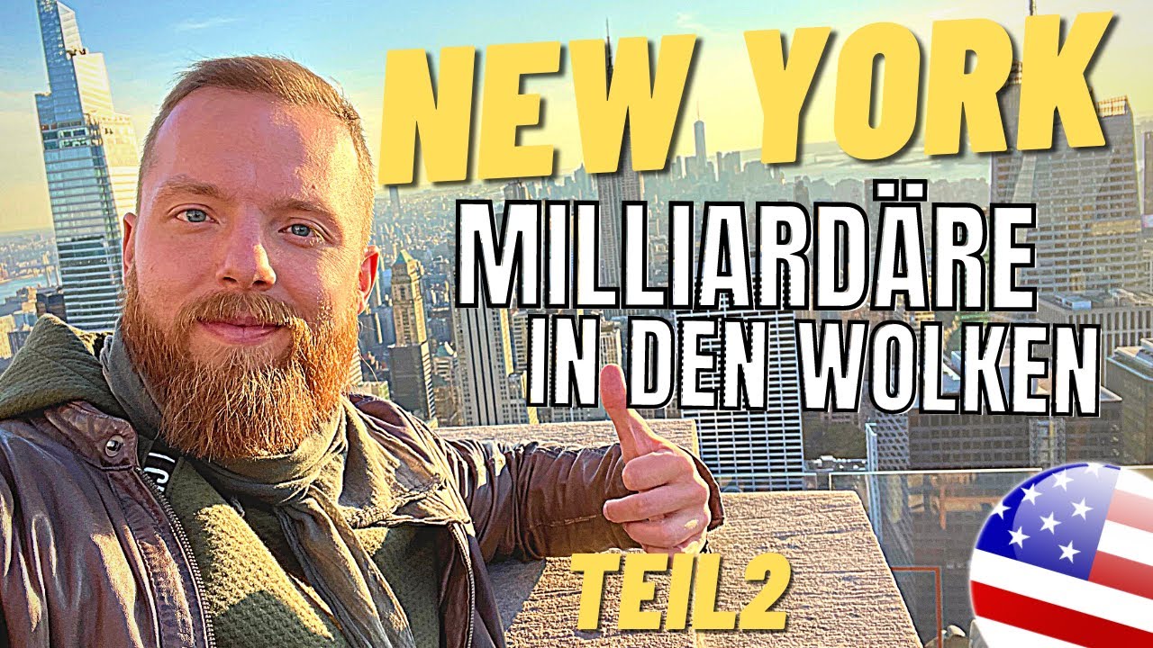 NEW YORK: Milliardäre in den Wolken und wie ich FAST hier gelebt hätte.