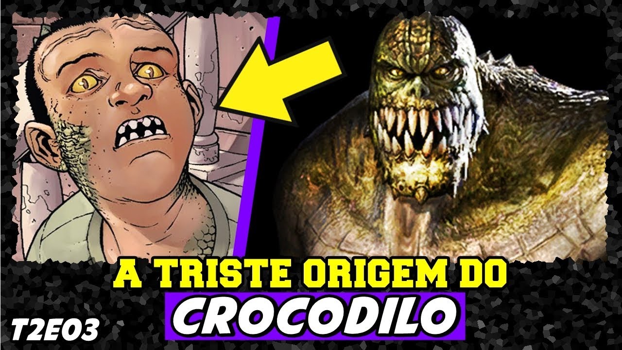 A TRISTE ORIGEM DO CROCODILO | HISTÓRIA COMPLETA (T2-EP03)