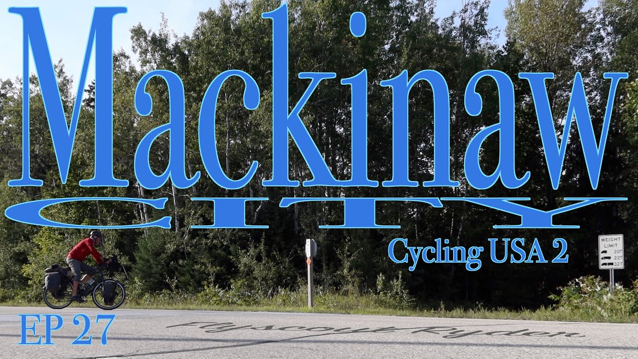 MACKINAW CITY - Cycling USA 2 (Ep27) - Bicycle Touring Documentary - An epic day on M119 and paths.