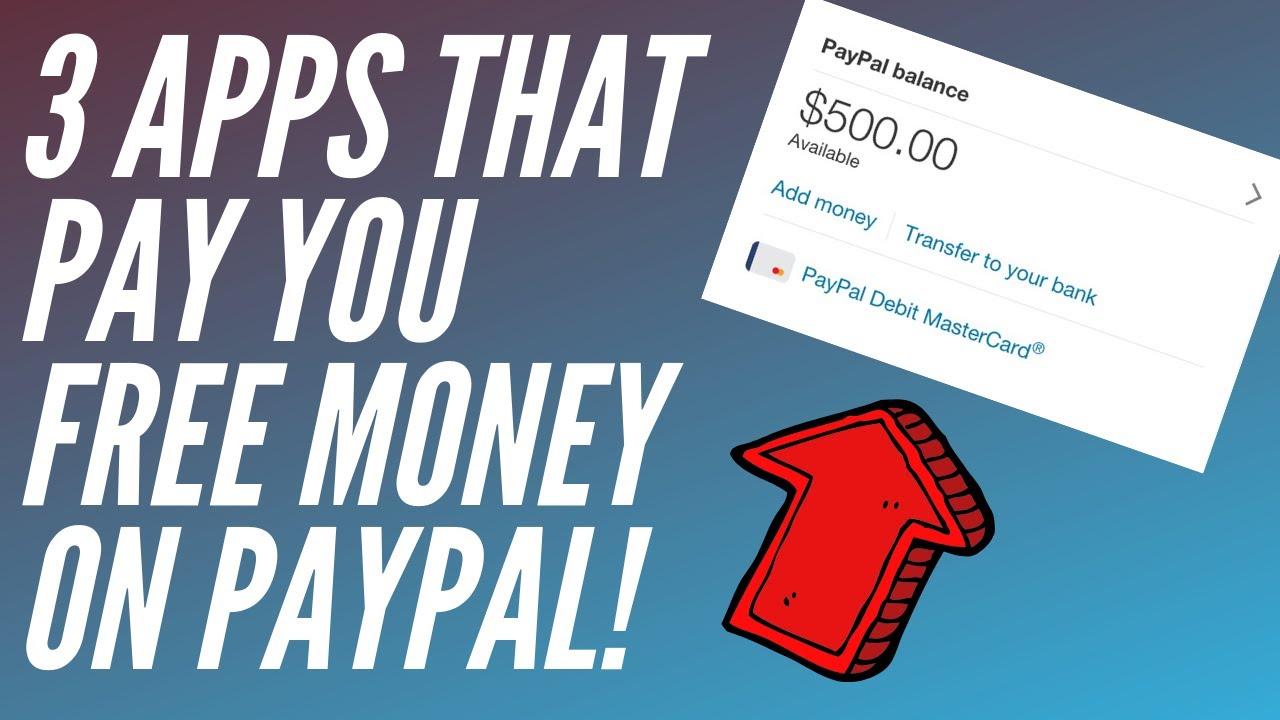 3 Apps That Pay You Free Money On PayPal 2019 |  (Make PayPal Money Free!) | Free PayPal Cash