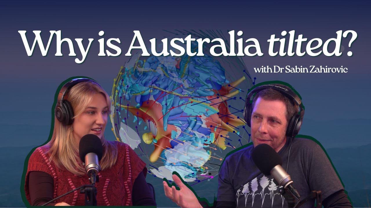 The Great Australian Tilt with Dr Sabin Zahirovic [Part 2]