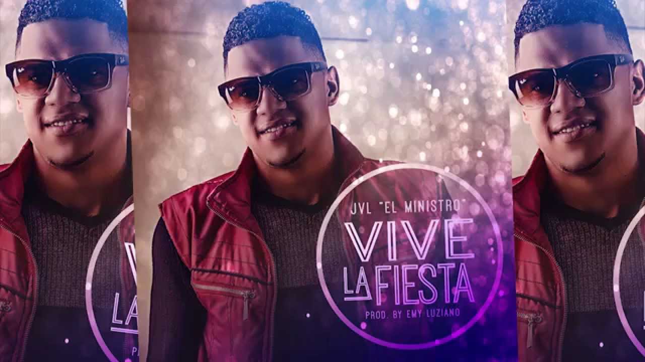 Jvl El Ministro - Vive La Fiesta (Audio) @JvlElMinistro