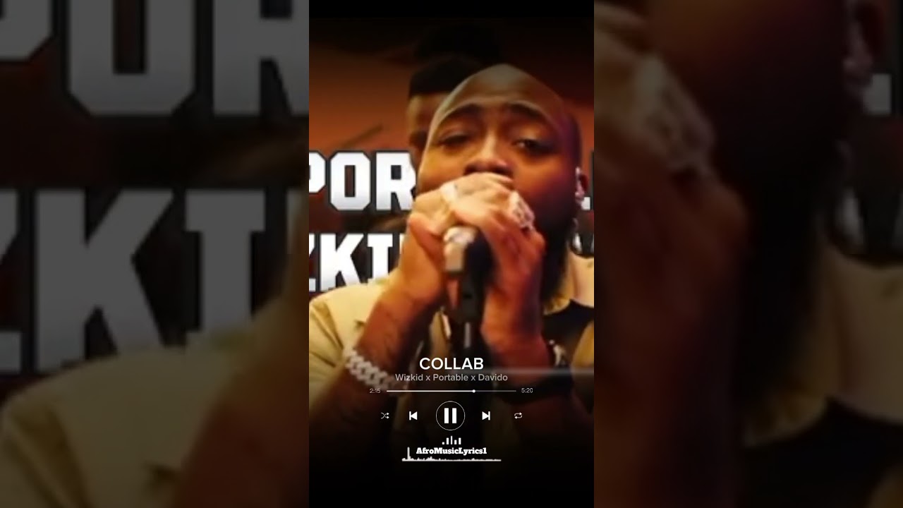 Wizkid x Portable x Davido - Collab 😜🙆&zwj;♂️(lyrics) #wizkid #davido #portable #wizkidfc #30bg #zazu