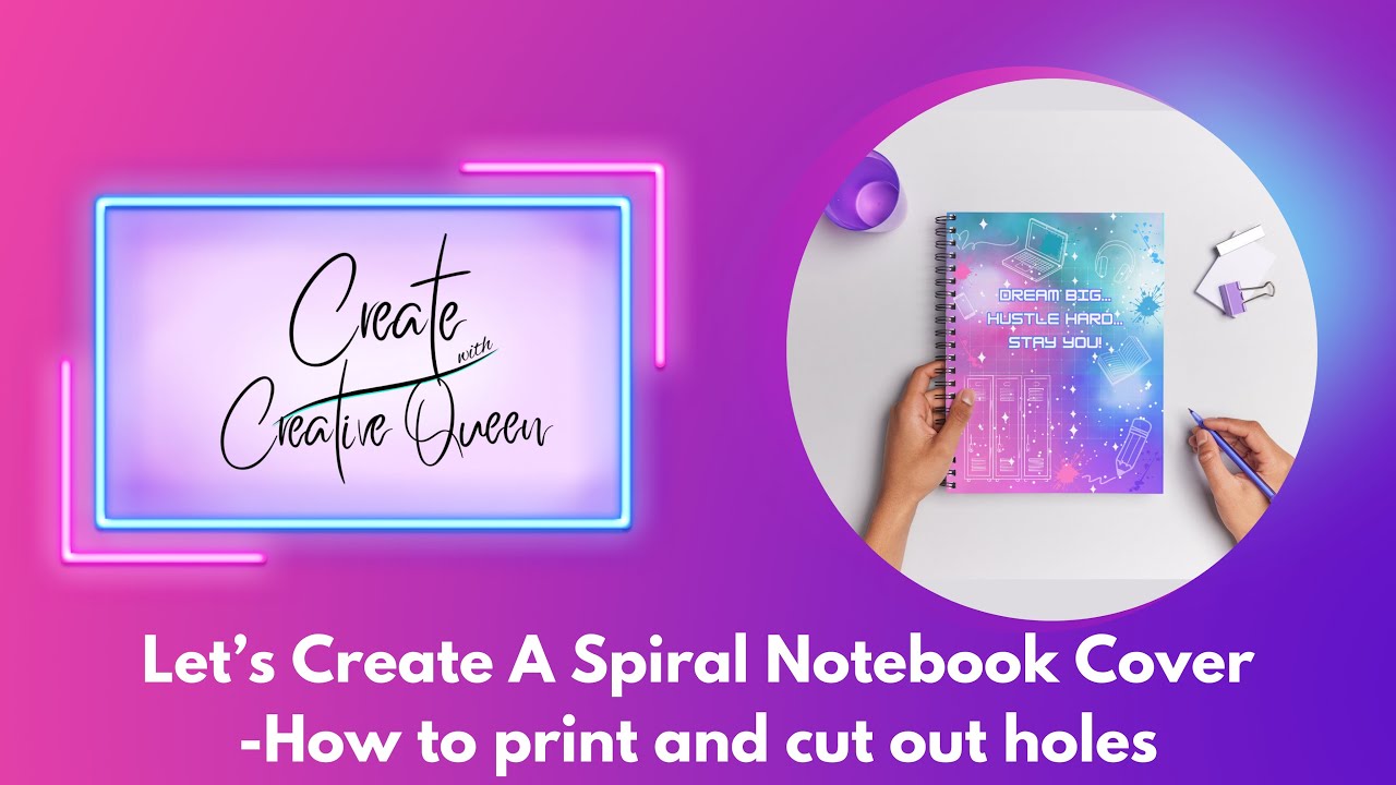 Let’s Create A Spiral Notebook Cover - How to print and cut out holes