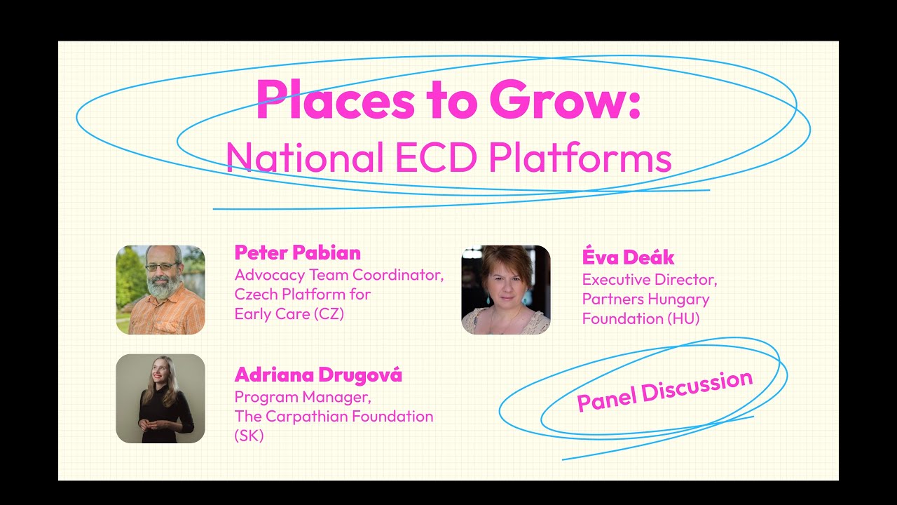 Places to Grow Conference: Panel on the National ECD Platforms in Czechia, Hungary, & Slovakia