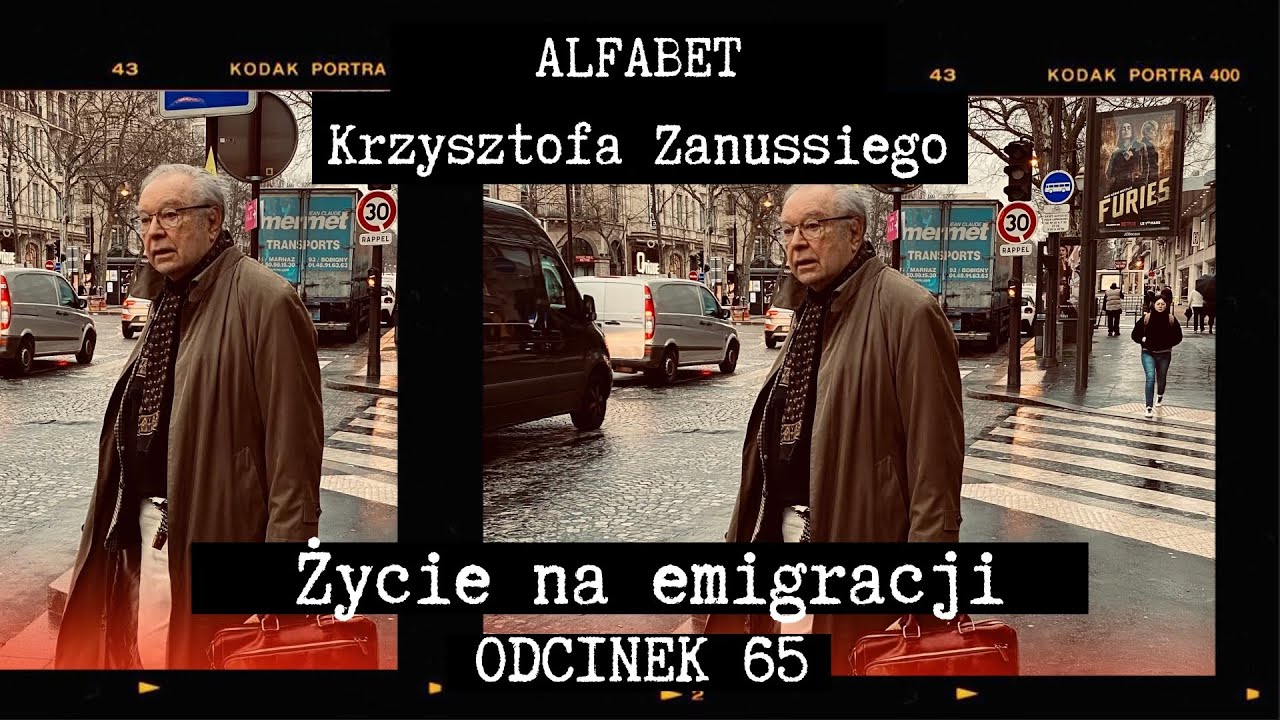 ALFABET KRZYSZTOFA ZANUSSIEGO | ŻYCIE NA EMIGRACJI | ODC. 65