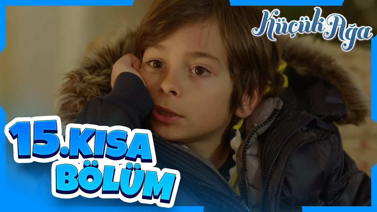 Küçük Ağa 15. Kısa Bölüm