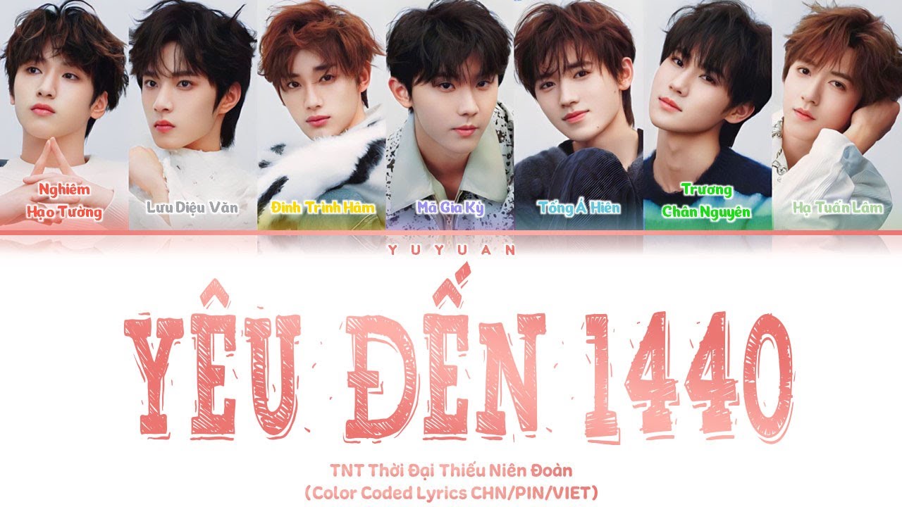 [Vietsub] Yêu Đến 1440 《爱到1440》 -  TNT时代少年团 (Color Coded Lyrics)
