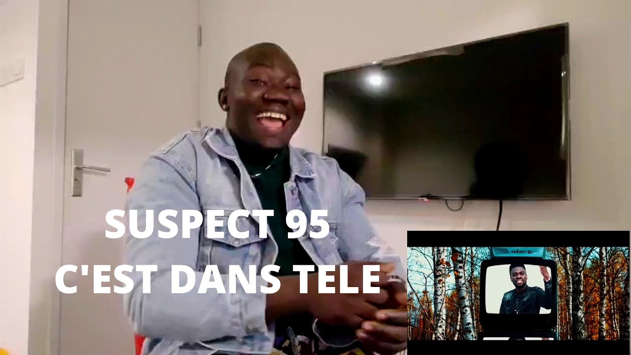 SUSPECT 95 -C'EST DANS TÉLÉ. Réaction du Clip Vidéo!!