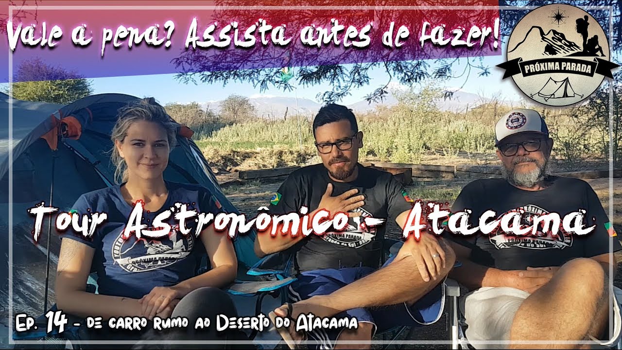 TOUR ASTRONÔMICO, CUIDADO! Passeio que não gostamos no Deserto do Atacama