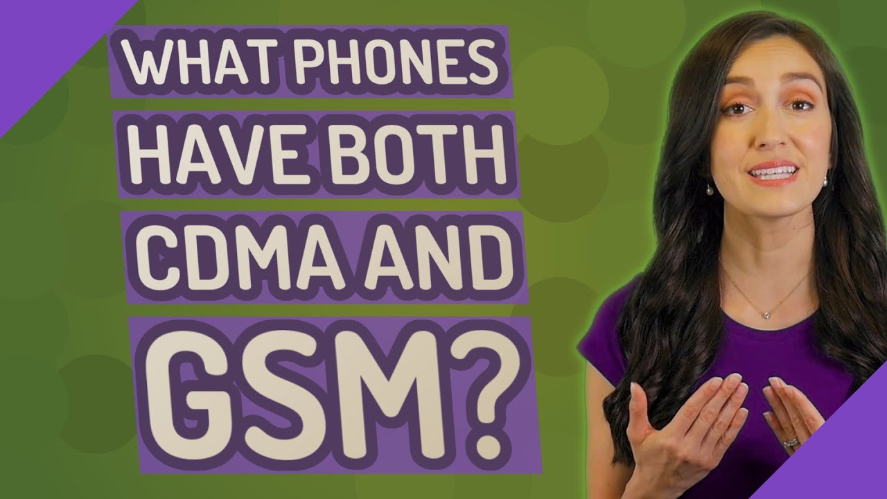 What phones have both CDMA and GSM?