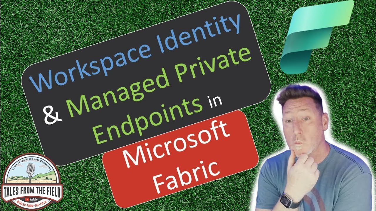Представляем Workspace Identity и управляемые частные конечные точки в Microsoft Fabric!