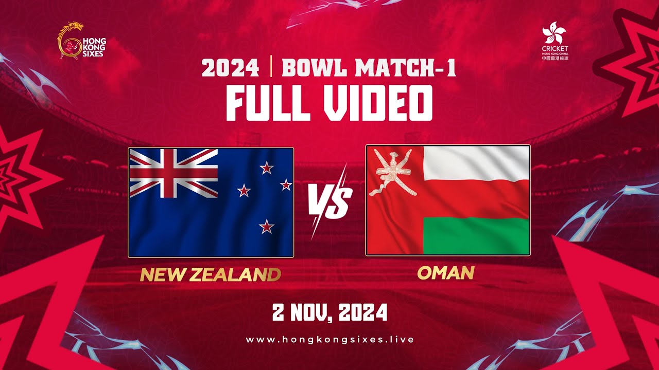 Hong Kong Sixes 2024 Match 13 BOWL Match 1(New Zealand vs Oman)