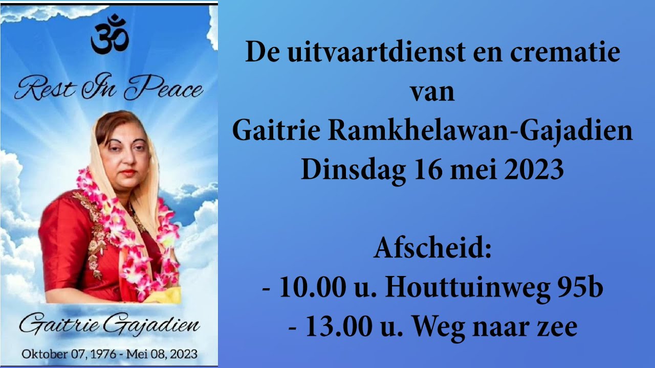 De uitvaartdienst en crematie van Mw. Gaitrie Ramkhelawan - Gajadien. Dinsdag 16 mei 2023.